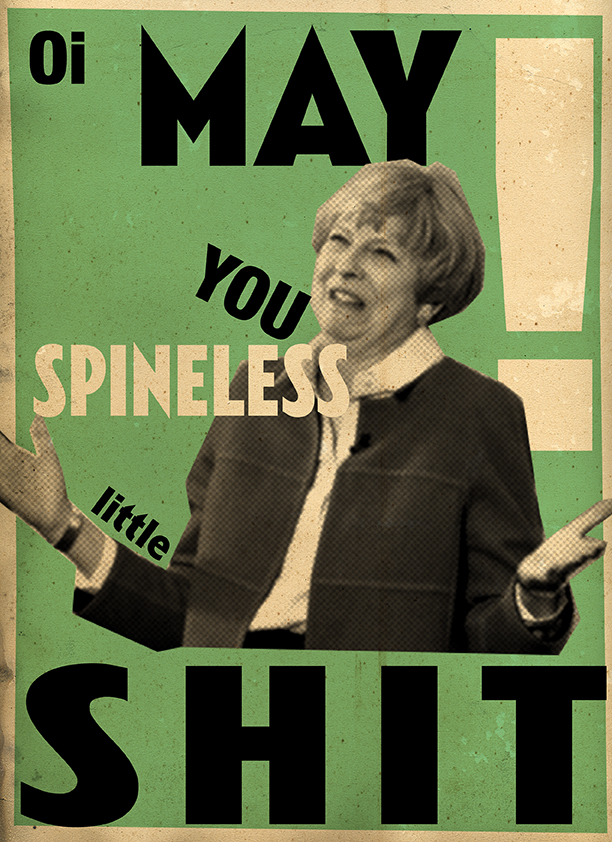 Billy Childish you spineless shit Theresa May