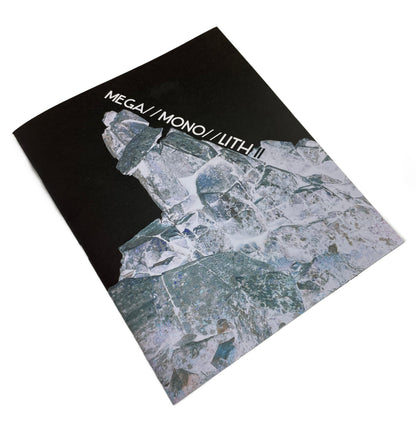 Mega//Mono//Lith Zine & Prints