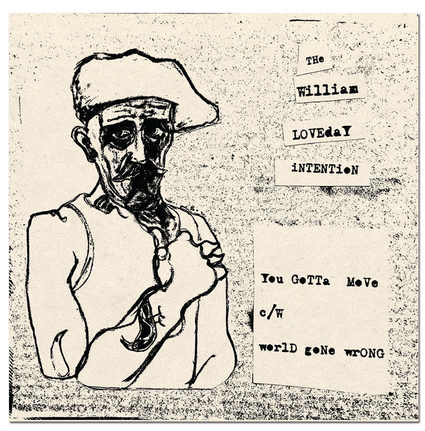 Incorporating Wild Billy Childish and members of CTMF - The William Loveday Intention: YOU GOTTA MOVE 7" Vinyl 45 image 0