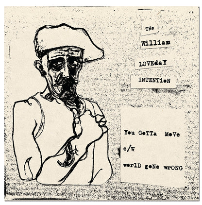Incorporating Wild Billy Childish and members of CTMF - The William Loveday Intention: YOU GOTTA MOVE 7" Vinyl 45 image 0